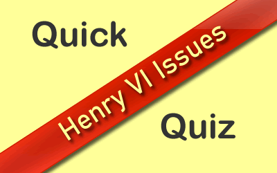 Henry VI Issues